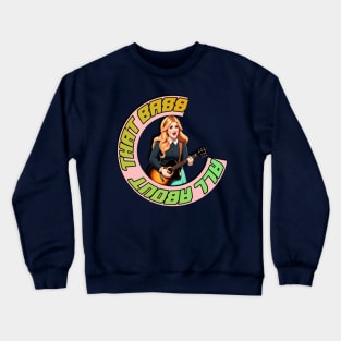 All about that Bass ,Meghan Trainor Crewneck Sweatshirt